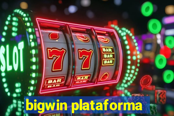 bigwin plataforma